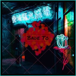 Bade To · 2Gen