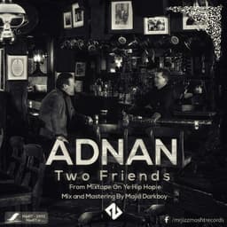 2 Friends · Adnan