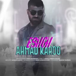 Eshgh · Ahmad Karoo