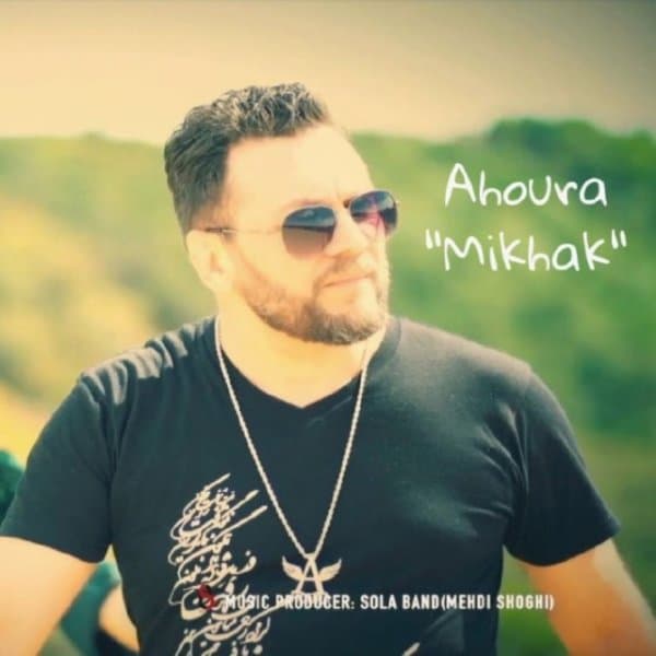 Mikhak · Ahoura Kalhor
