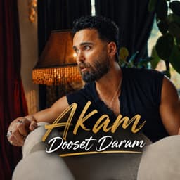 Dooset Daram · Akam