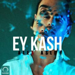Ey Kash · Alex Asli