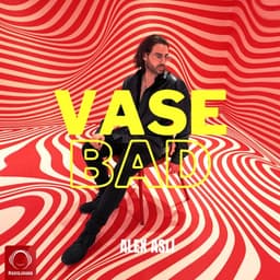 Vase Bad · Alex Asli