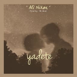 Yadete · Ali Nikan
