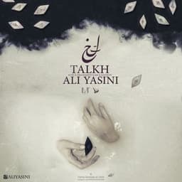 Talkh · Ali Yasini