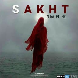 Sakht · Aliya & Mz