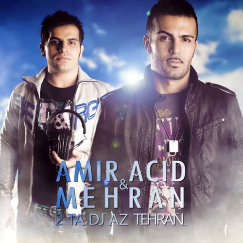 2 Ta DJ Az Tehran · Amir Yar & Mehran
