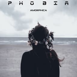 Phobia · Amorphica