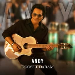 Dooset Daram · Andy
