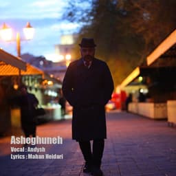 Asheghuneh · Andysh