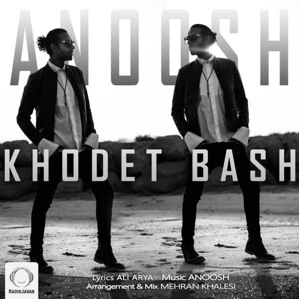 Khodet Bash · Anoosh