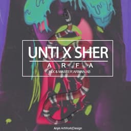 Unti X Sher · Arfa
