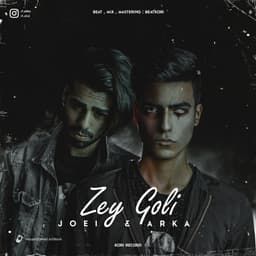 Zey Goli · Arka & Joei