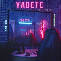 Yadete · Arman Moein