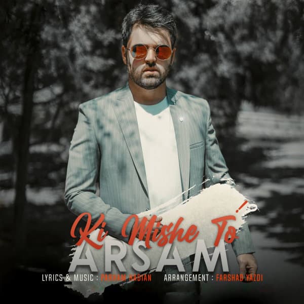 Ki Mishe To · Arsam