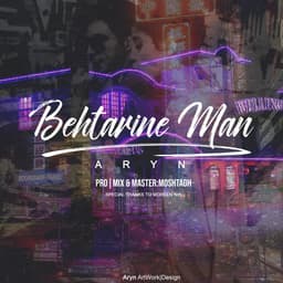 Behtarine Man · Aryn