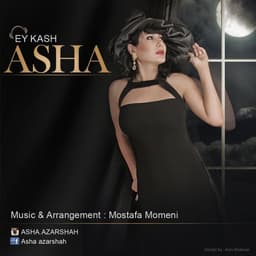 Ey Kash · Asha