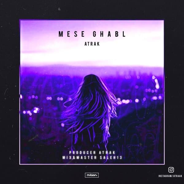 Mese Ghabl · Atrak