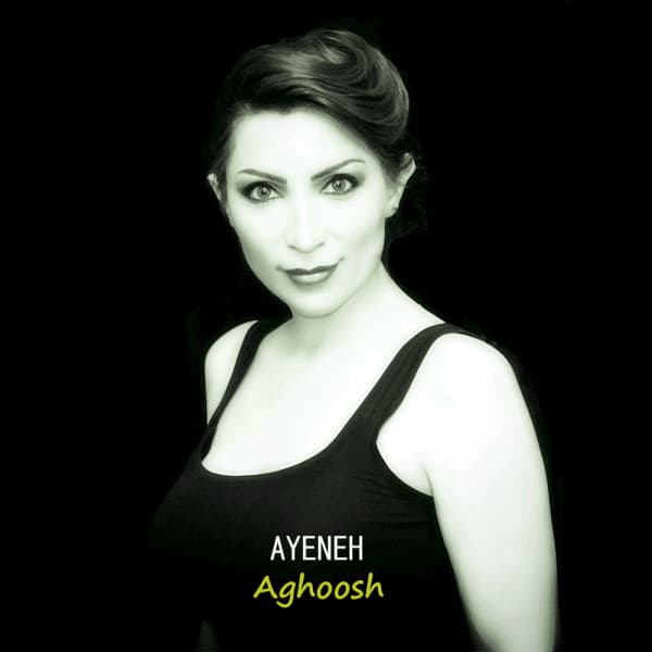Aghoosh · Ayeneh