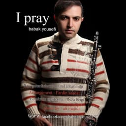 I Pray · Babak Yousefi