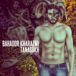 Tanasokh · Bahador Kharazmi
