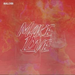 Make Love · Baloeii