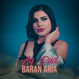 Ay Dad · Baran Aria