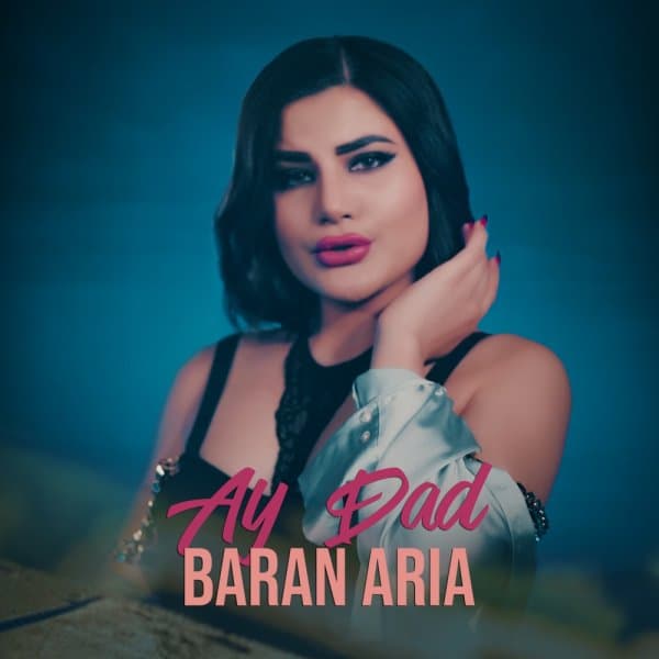 Ay Dad · Baran Aria