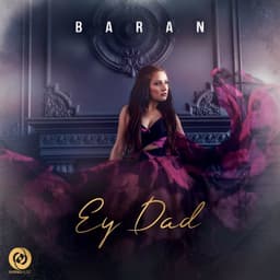 Ey Dad · Baran