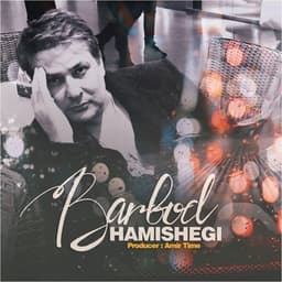 Hamishegi · Barbod