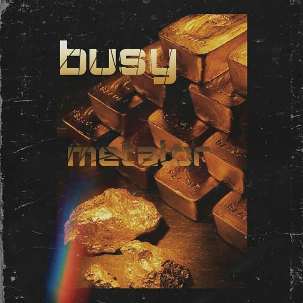 Metalor · Busy