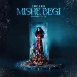 Mishe Begi · Chozen