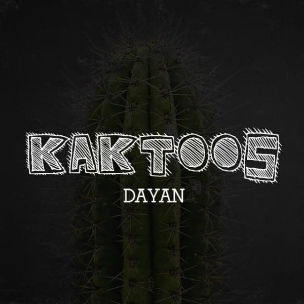 Kaktoos · Dayan