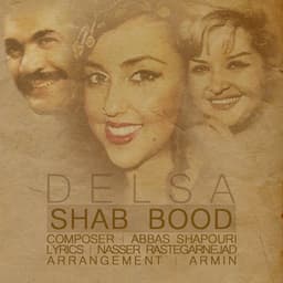 Shab Bood · Delsa