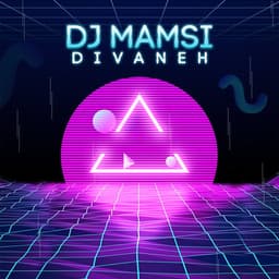 Divaneh · DJ Mamsi