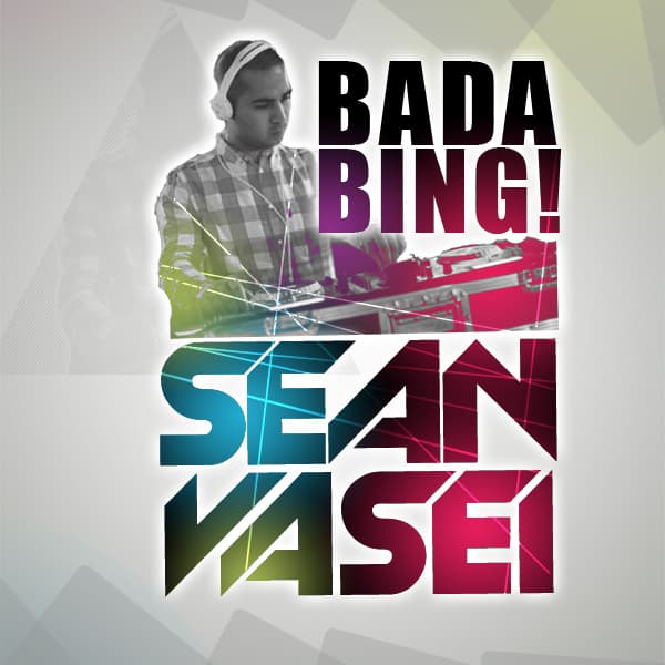 Bada Bing · DJ Sean Vasei
