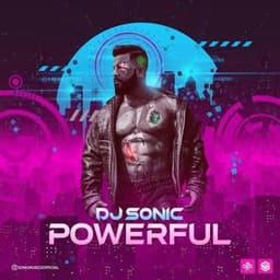 Powerful · DJ Sonic