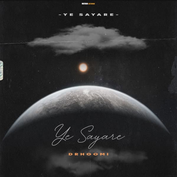 Ye Sayare · Drhoomi