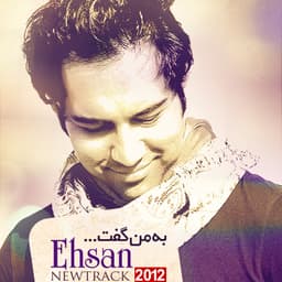 Be Man Goft · Ehsan