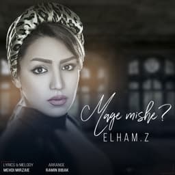 Mage Mishe · Elham Z