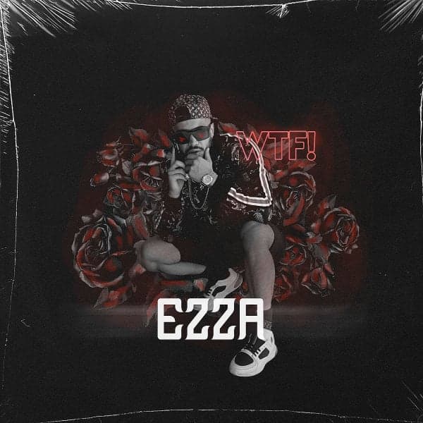 WTF · Ezza