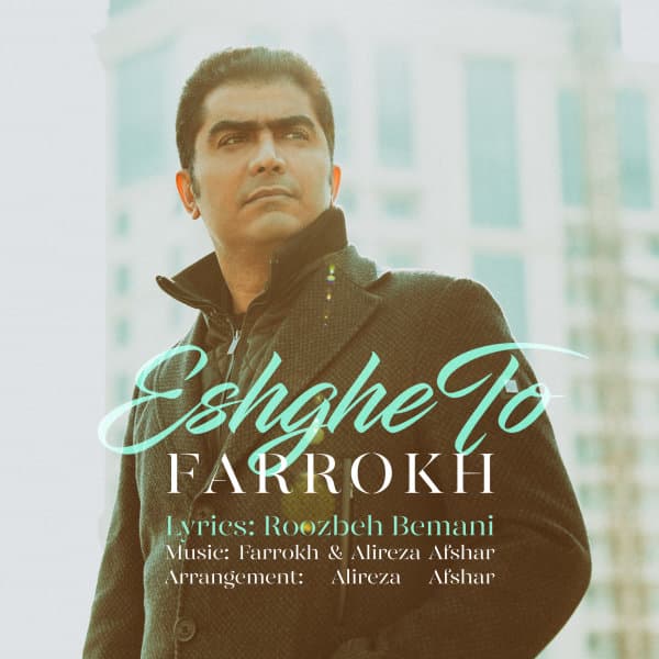 Eshghe To · Farrokh