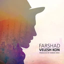 Velesh Kon · Farshad