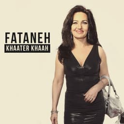 Khaater Khaah · Fataneh