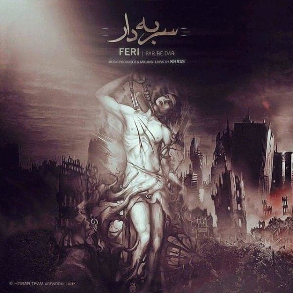 Sar Be Dar · Feri