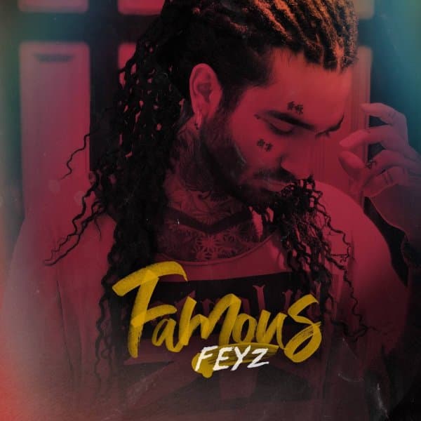 Famous · Feyz