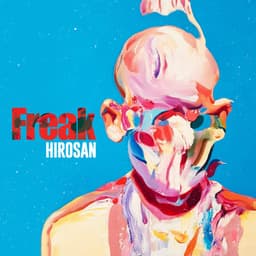 Freak · Hirosan
