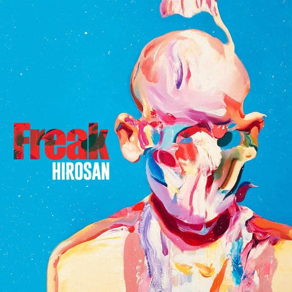 Freak · Hirosan