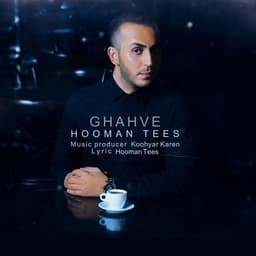 Ghahve · Hooman TeeS