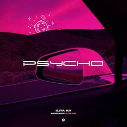 Psycho · Iliya Kr